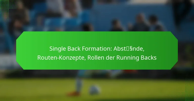 Single Back Formation: Abstände, Routen-Konzepte, Rollen der Running Backs