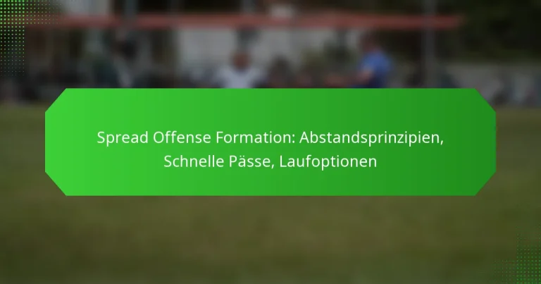 Spread Offense Formation: Abstandsprinzipien, Schnelle Pässe, Laufoptionen