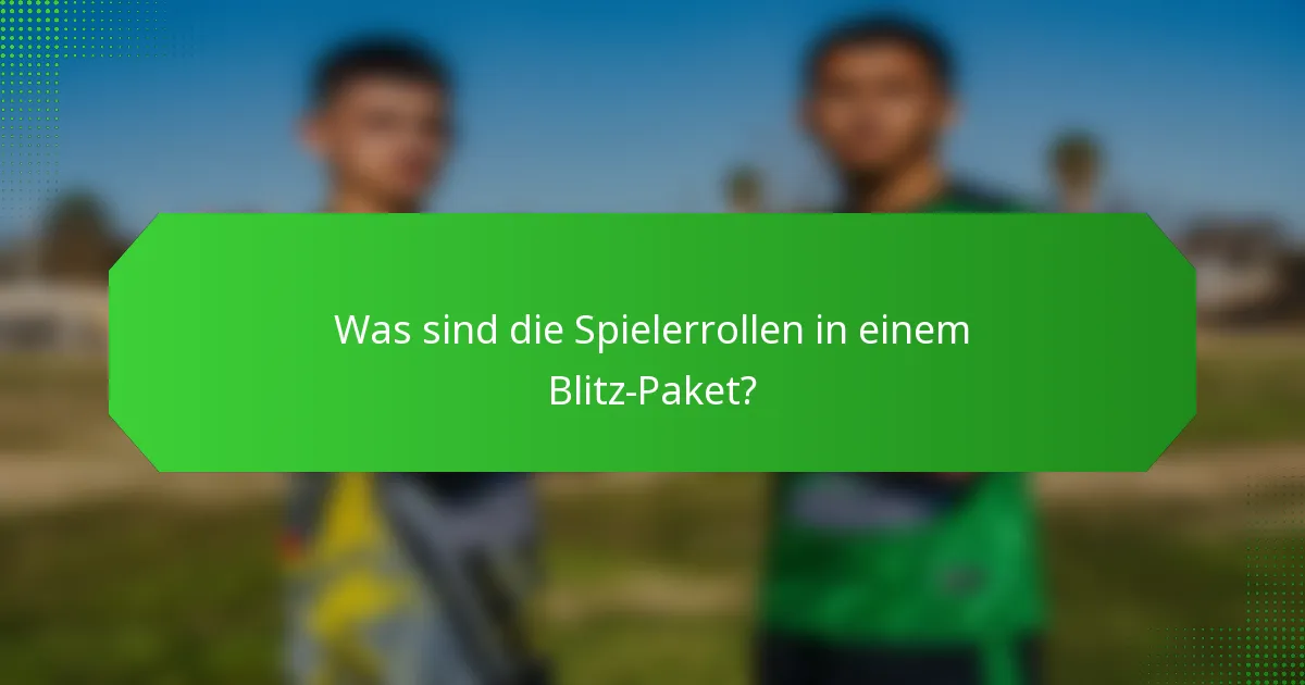 Was sind die Spielerrollen in einem Blitz-Paket?