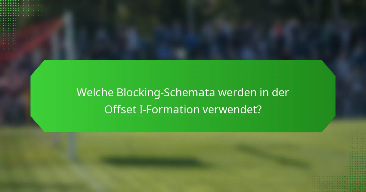 Welche Blocking-Schemata werden in der Offset I-Formation verwendet?