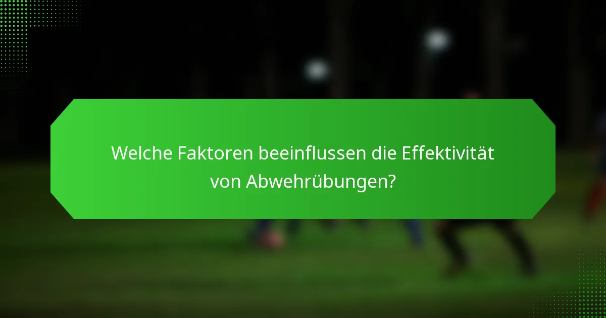Welche Faktoren beeinflussen die Effektivität von Abwehrübungen?