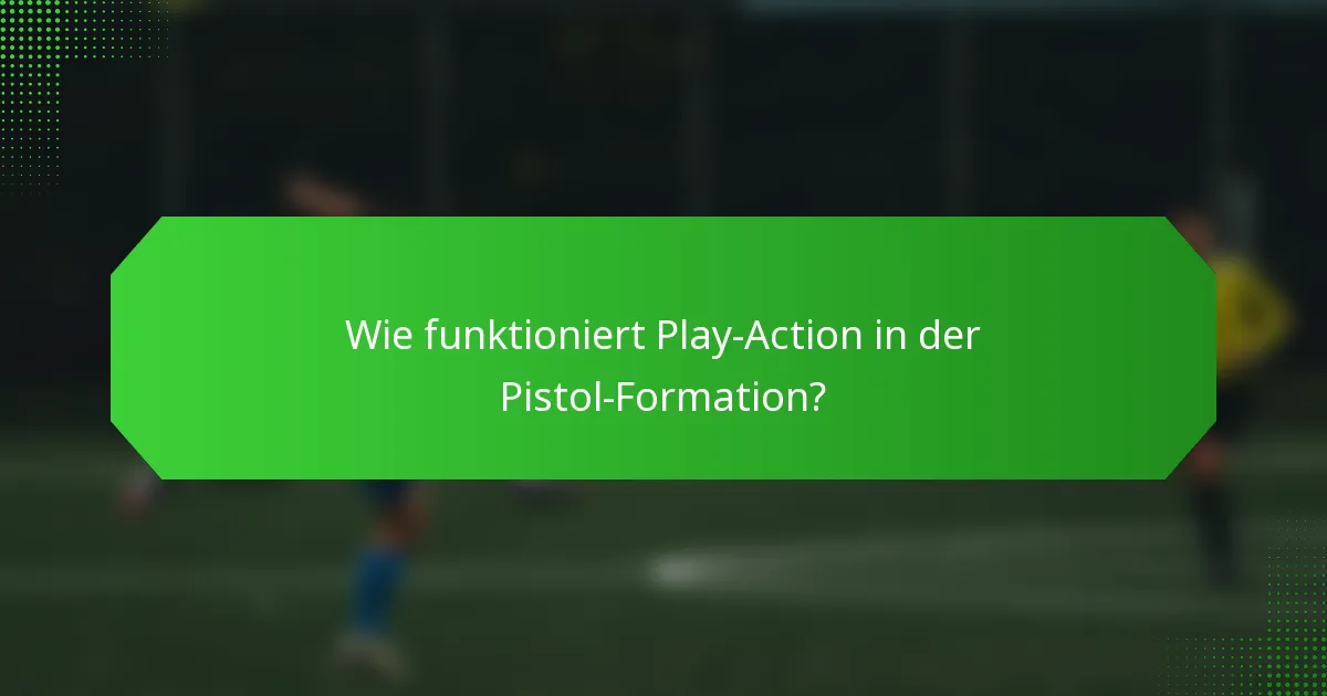 Wie funktioniert Play-Action in der Pistol-Formation?